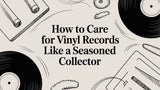 How to Care for Vinyl Records Like a Seasoned Collector - POPvault