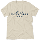 I Love My Blue Collar Man T-Shirt