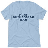 I Love My Blue Collar Man T-Shirt
