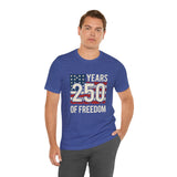 America 250 Commemorative 250 Years Of Freedom Unisex Jersey Short Sleeve T-Shirt - POPvault