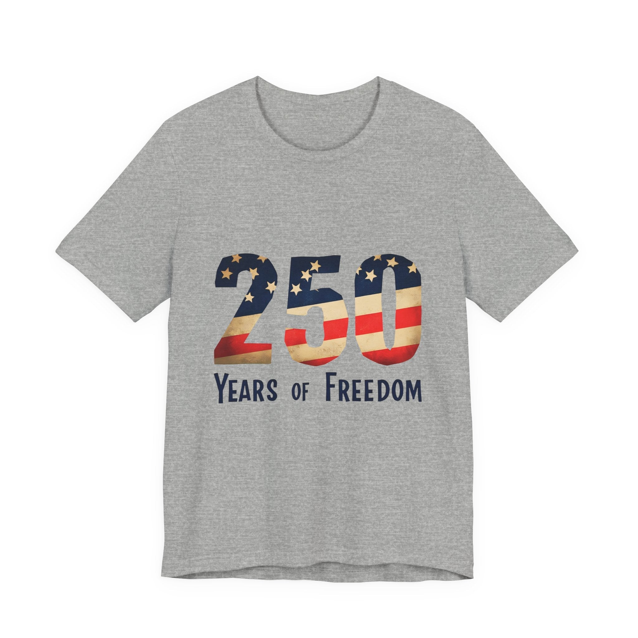 America 250 Commemorative 250 Years Of Freedom Unisex Jersey Short Sleeve T-Shirt - POPvault