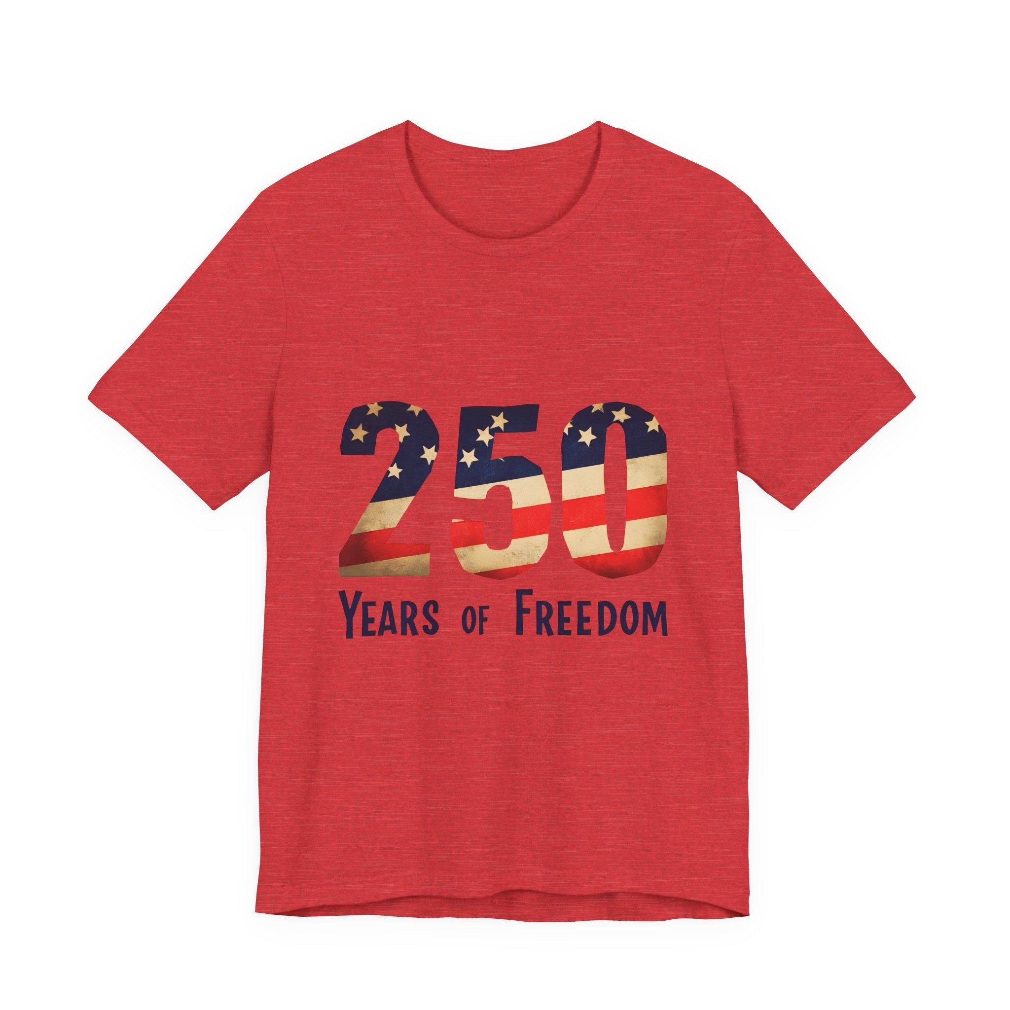 America 250 Commemorative 250 Years Of Freedom Unisex Jersey Short Sleeve T-Shirt - POPvault
