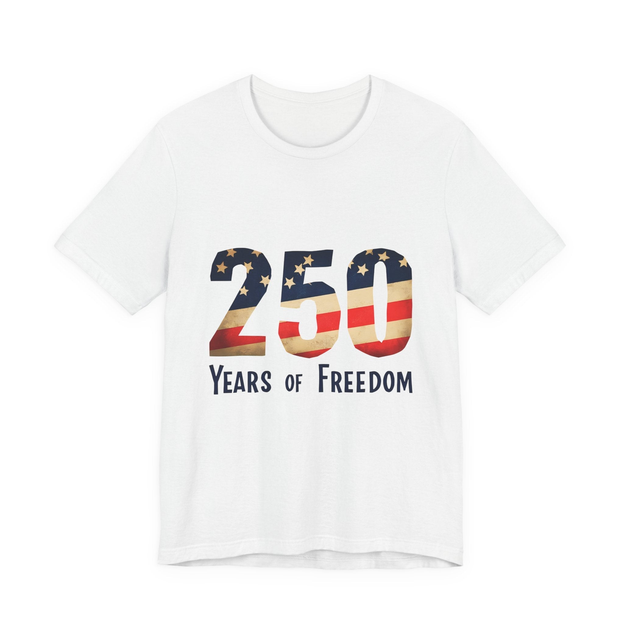 America 250 Commemorative 250 Years Of Freedom Unisex Jersey Short Sleeve T-Shirt - POPvault