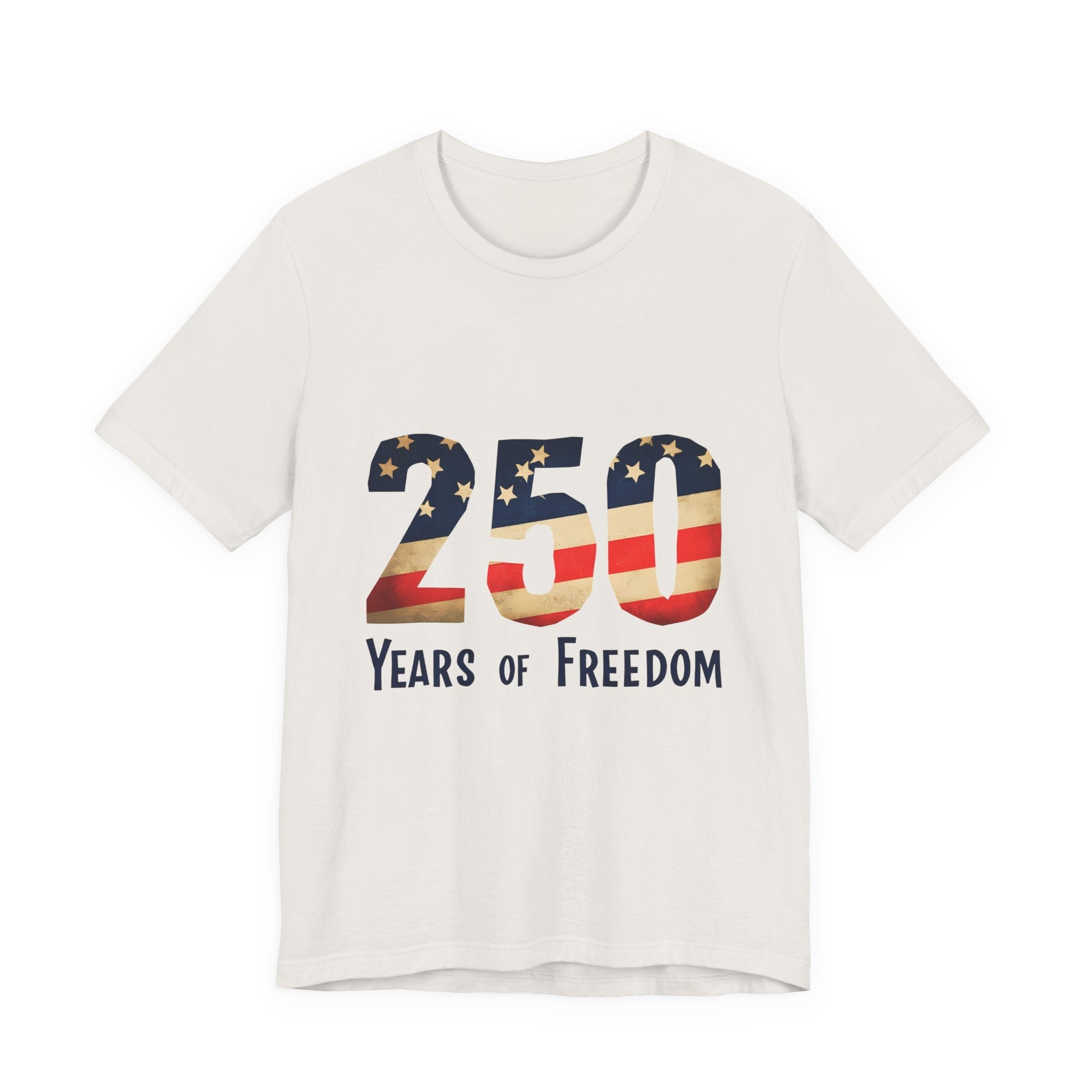 America 250 Commemorative 250 Years Of Freedom Unisex Jersey Short Sleeve T-Shirt - POPvault