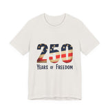 America 250 Commemorative 250 Years Of Freedom Unisex Jersey Short Sleeve T-Shirt - POPvault