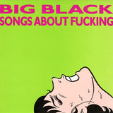 Big Black - Songs About Fucking [LP] Vinyl Record - POPvault