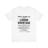 Custom Retro - a - go - go Series Liquor Shortage Unisex Jersey Short Sleeve T - Shirt - POPvault