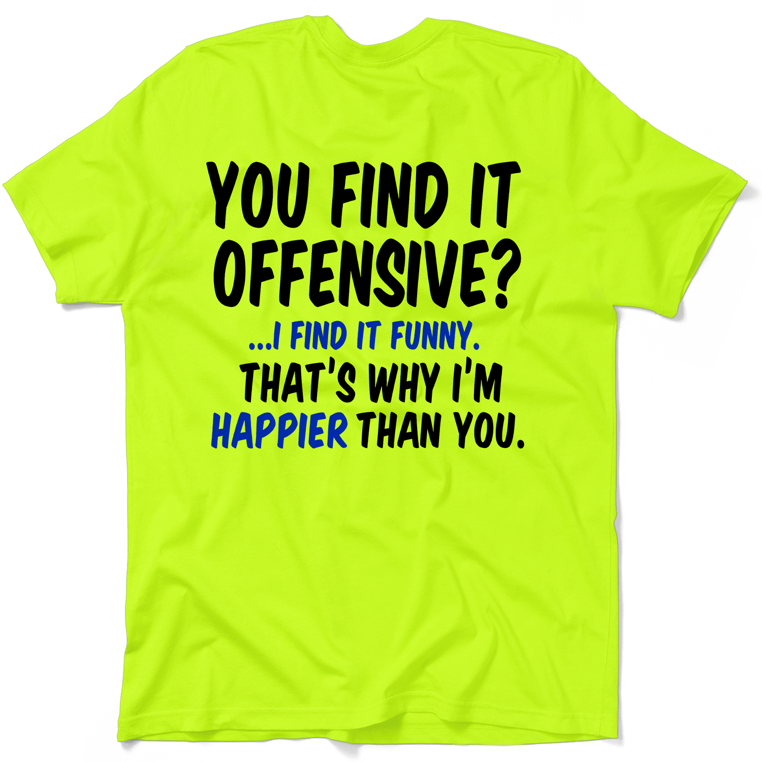 Happier Than You - Safety Yellow T-Shirt - POPvault