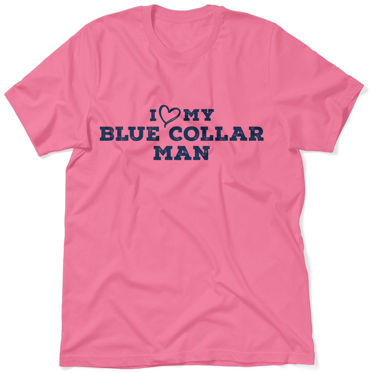 I Love My Blue Collar Man T-Shirt - POPvault