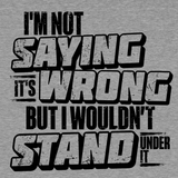 I Wouldn't Stand Under It - Safety T-Shirt - POPvault