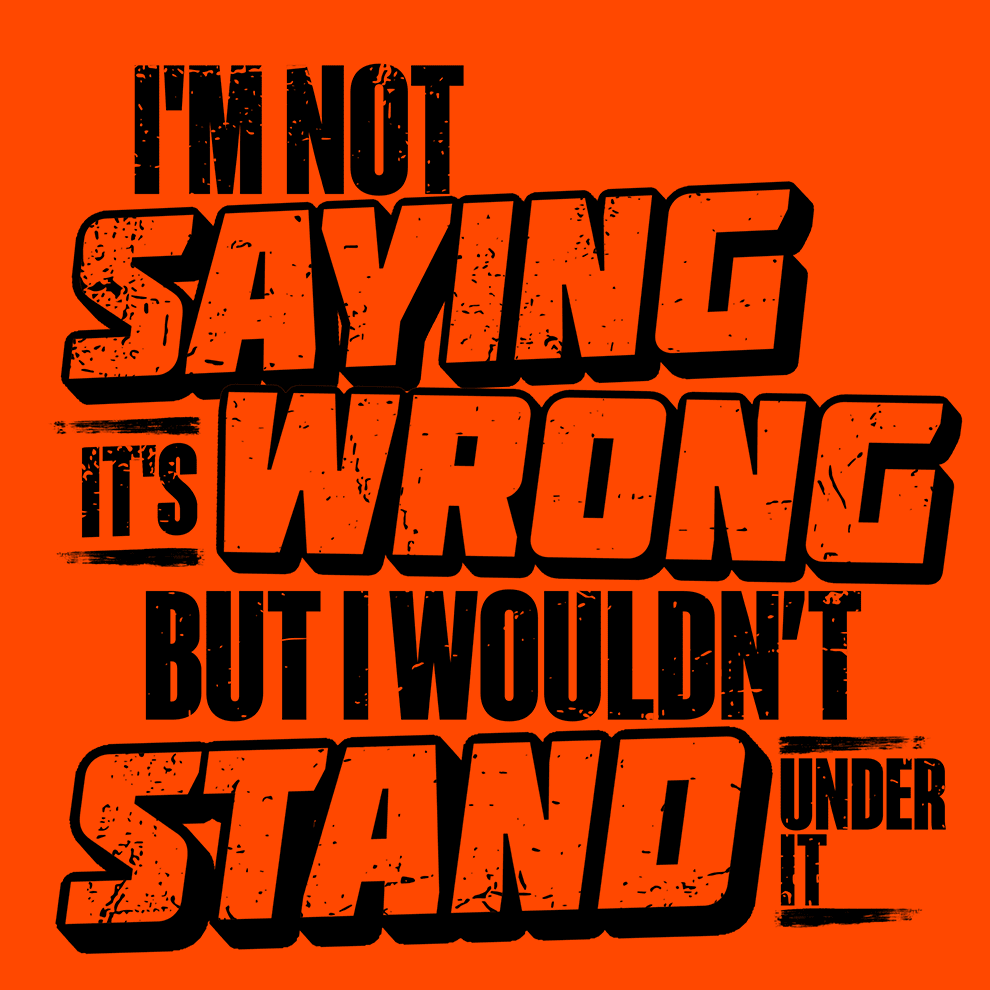 I Wouldn't Stand Under It - Safety T-Shirt - POPvault