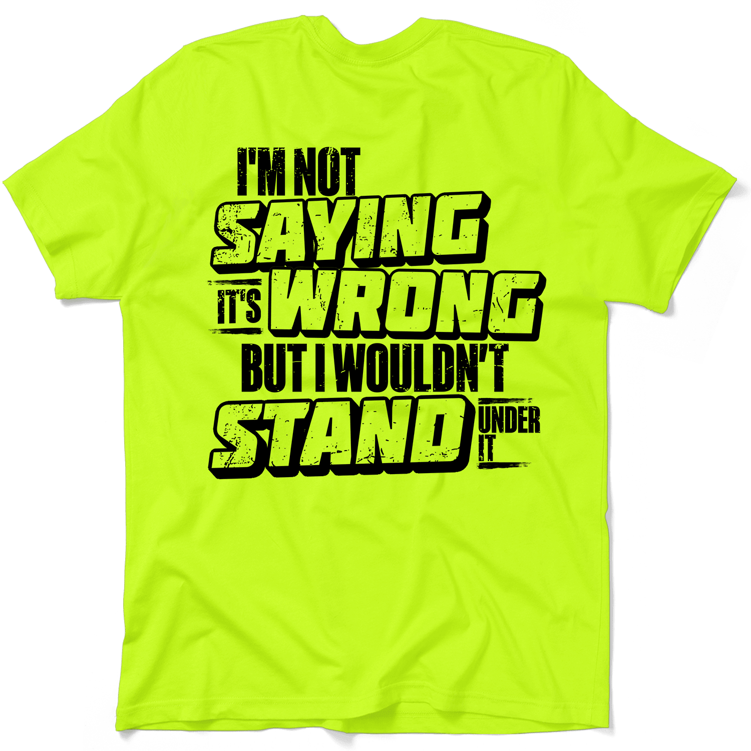 I Wouldn't Stand Under It - Safety T-Shirt - POPvault