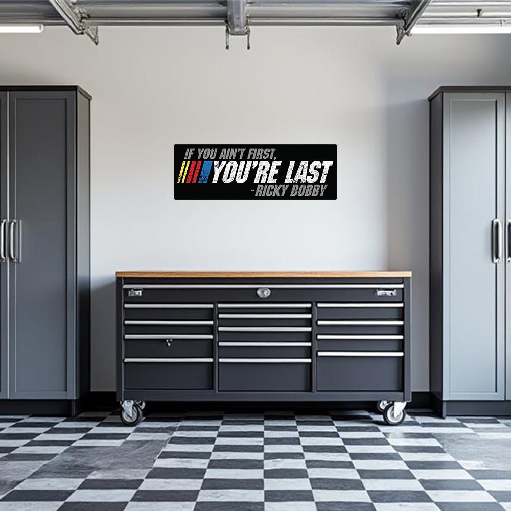 If You Ain't First You're Last Garage Wall Decal - POPvault