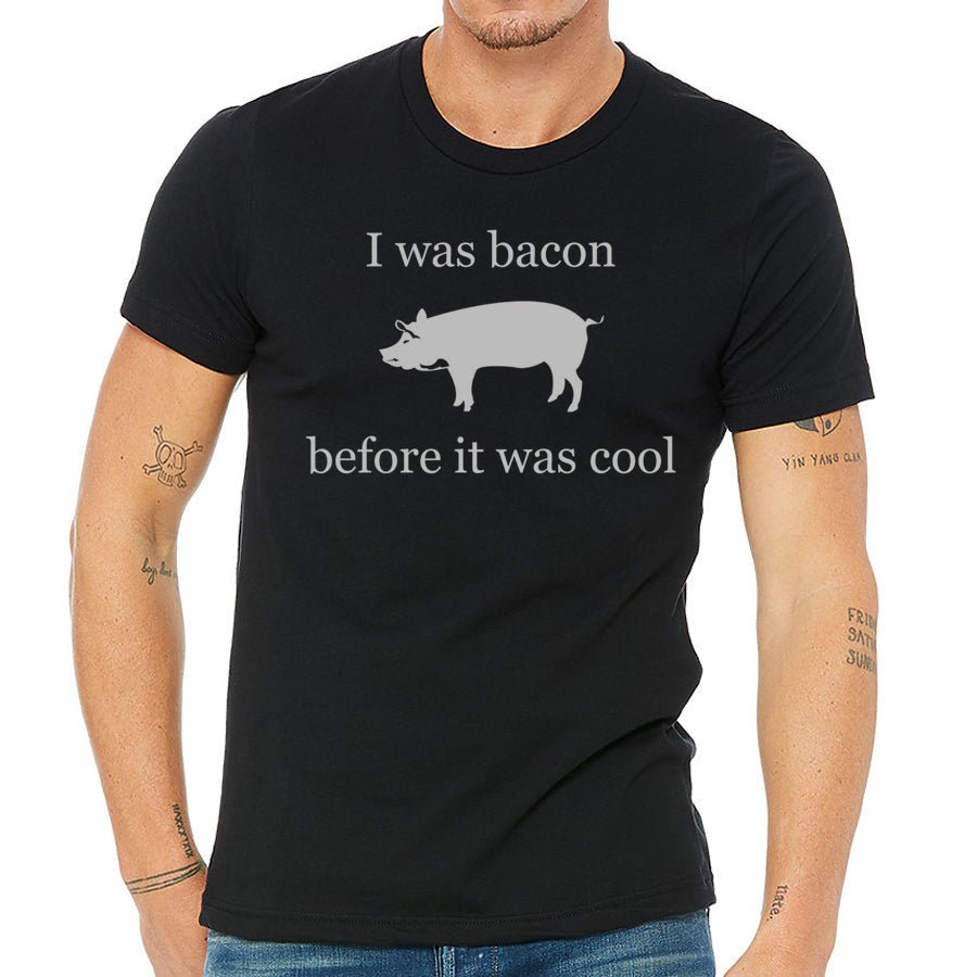 Men's I Was Bacon Before It Was Cool T-Shirt - POPvault
