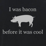 Men's I Was Bacon Before It Was Cool T-Shirt - POPvault