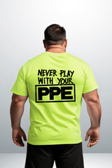 Never Play With Your PPE - Safety Shirts - POPvault