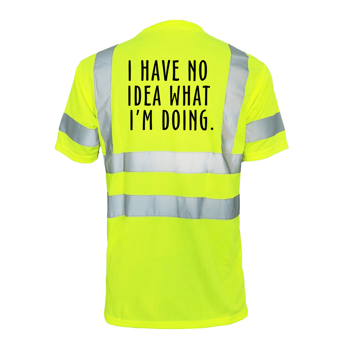 No Idea What I'm Doing - Reflective Safety T-Shirt - POPvault