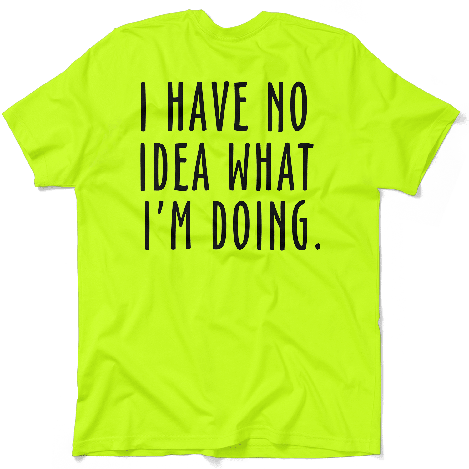 No Idea What I'm Doing - Safety Yellow Hi - Vis T-Shirt - POPvault