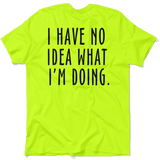 No Idea What I'm Doing - Safety Yellow Hi - Vis T-Shirt - POPvault