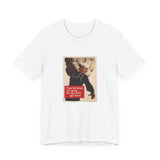 POP Culture Classics If You Tell Where He Is Going Unisex Jersey Short Sleeve T-Shirt - POPvault