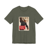 POP Culture Classics If You Tell Where He Is Going Unisex Jersey Short Sleeve T-Shirt - POPvault