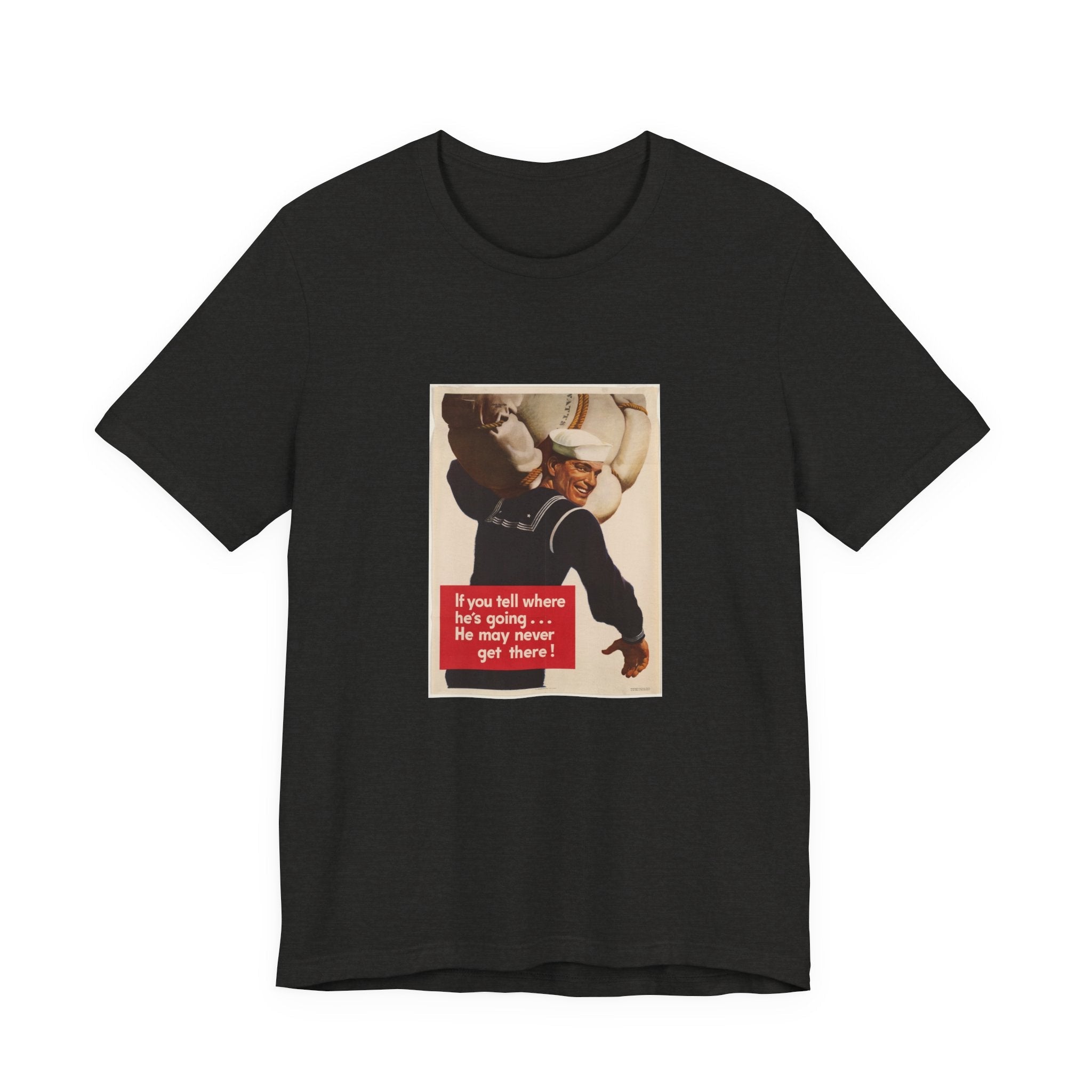 POP Culture Classics If You Tell Where He Is Going Unisex Jersey Short Sleeve T-Shirt - POPvault
