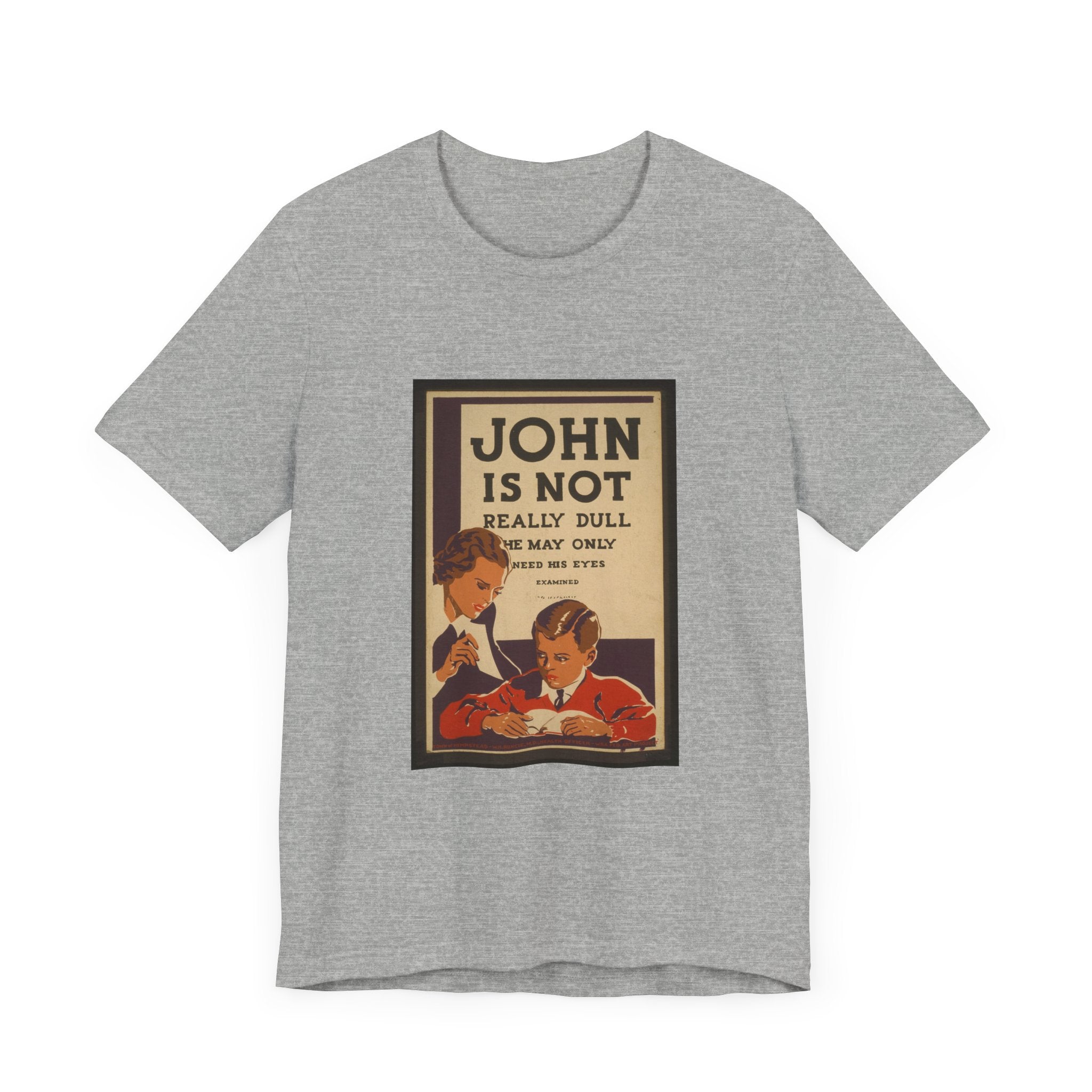 POP Culture Classics John Is Not Dull Unisex Jersey Short Sleeve T-Shirt - POPvault