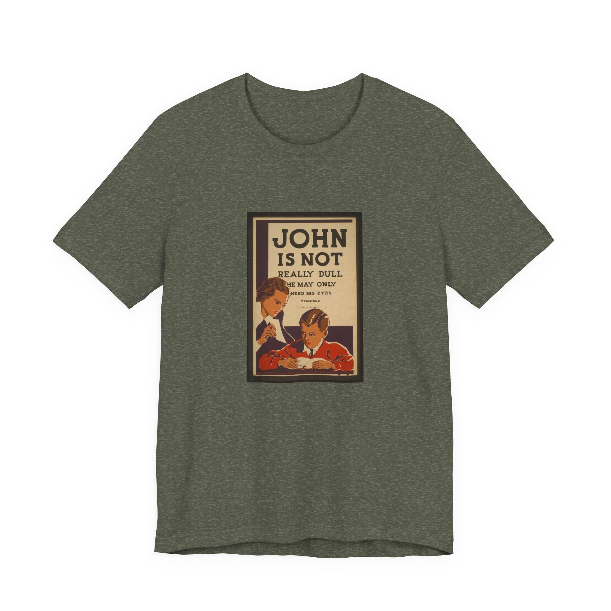 POP Culture Classics John Is Not Dull Unisex Jersey Short Sleeve T-Shirt - POPvault