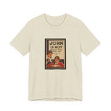 POP Culture Classics John Is Not Dull Unisex Jersey Short Sleeve T-Shirt - POPvault