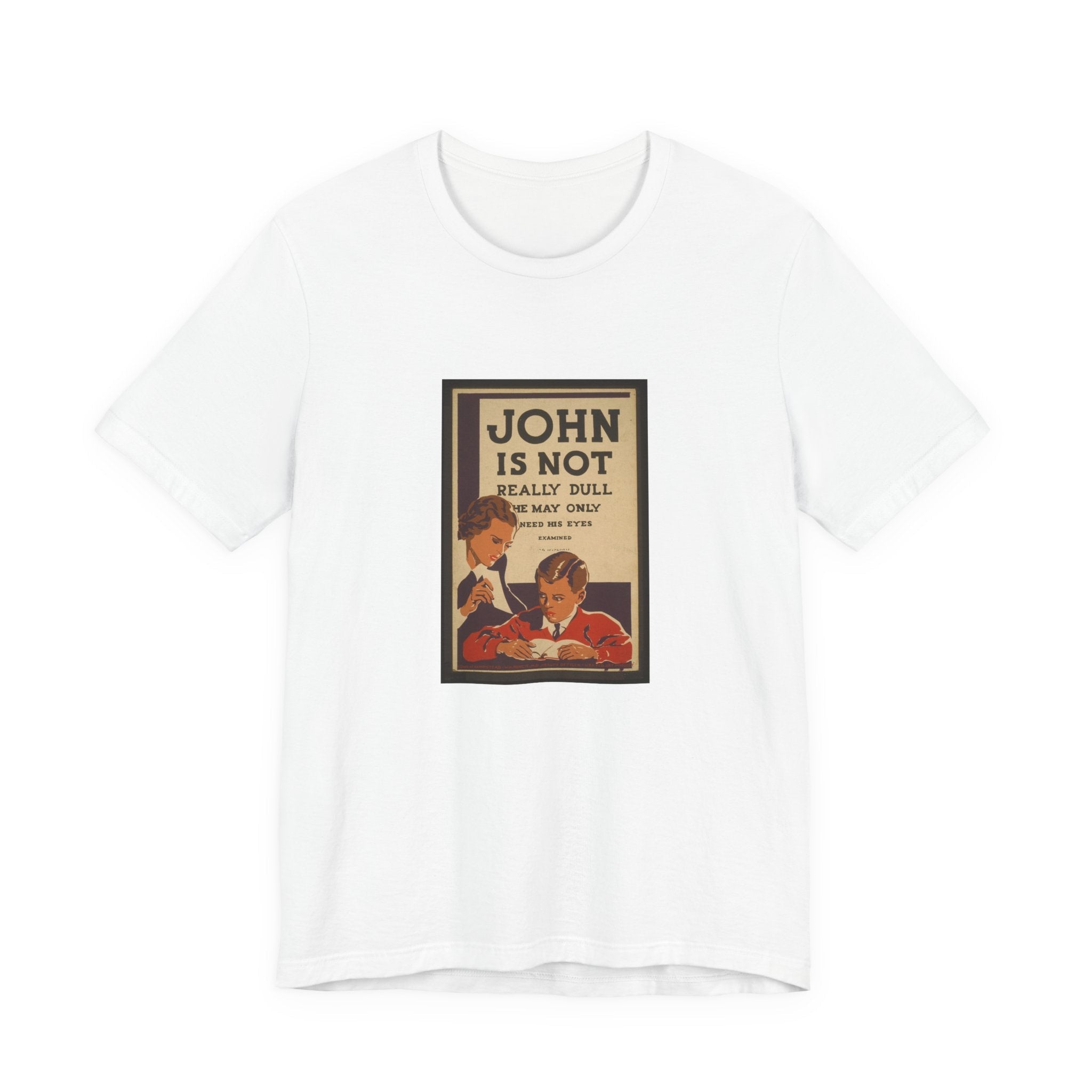 POP Culture Classics John Is Not Dull Unisex Jersey Short Sleeve T-Shirt - POPvault