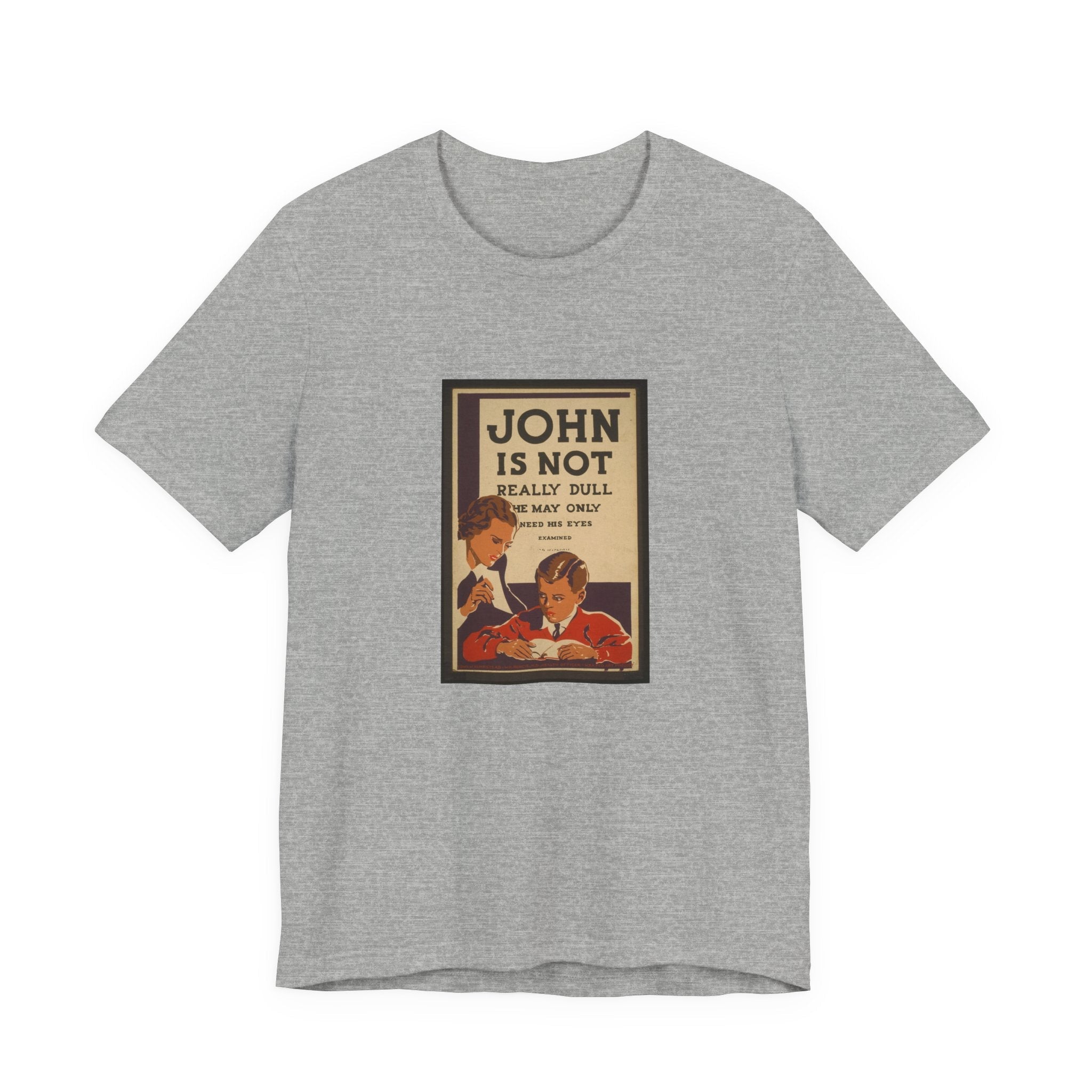 POP Culture Classics John Is Not Dull Unisex Jersey Short Sleeve T-Shirt - POPvault