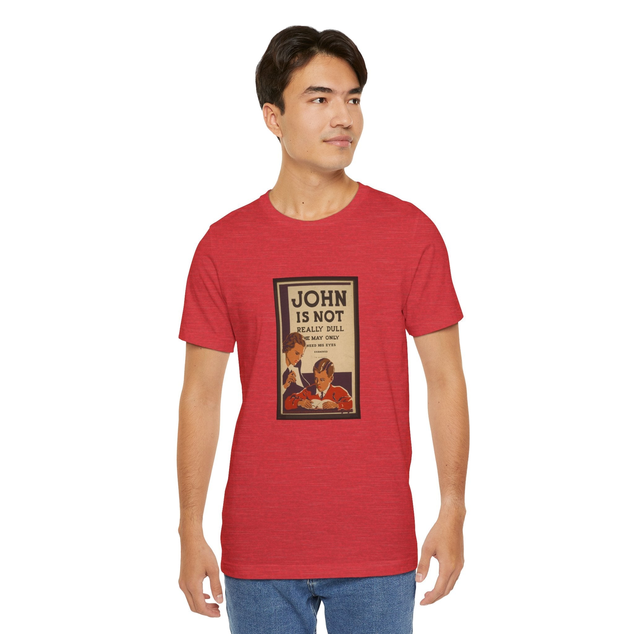 POP Culture Classics John Is Not Dull Unisex Jersey Short Sleeve T-Shirt - POPvault