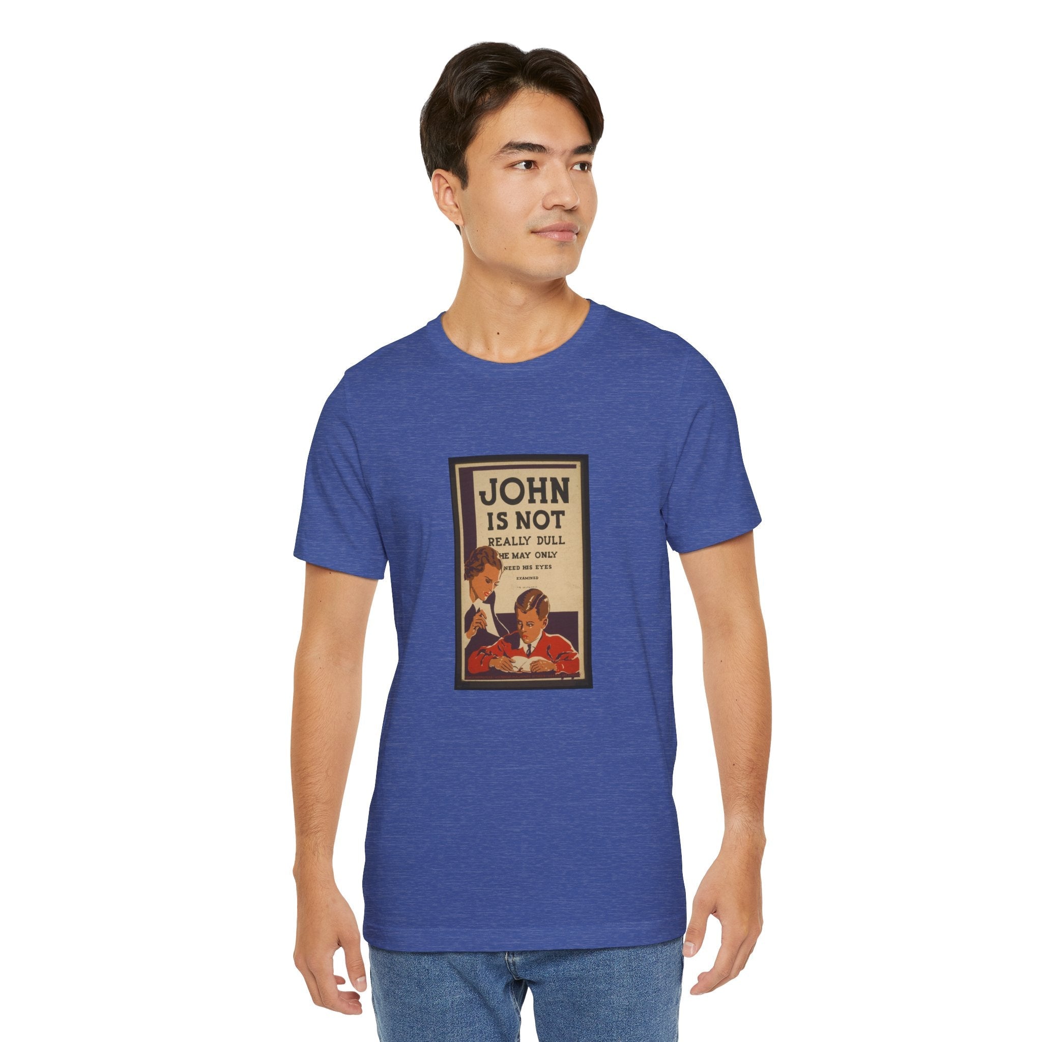 POP Culture Classics John Is Not Dull Unisex Jersey Short Sleeve T-Shirt - POPvault