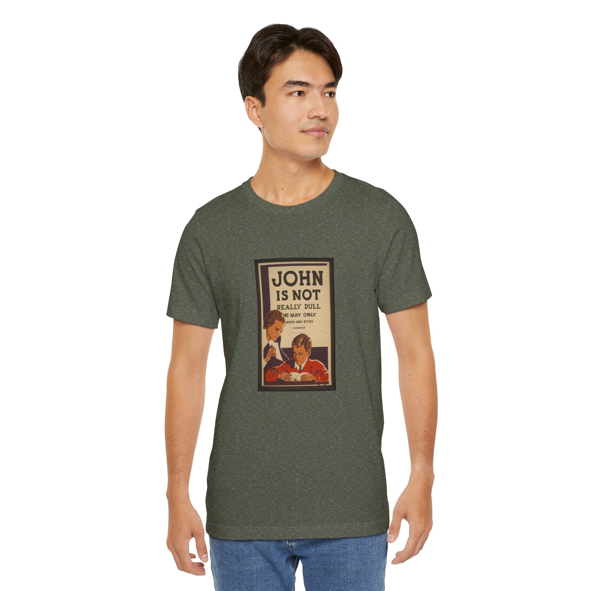 POP Culture Classics John Is Not Dull Unisex Jersey Short Sleeve T-Shirt - POPvault