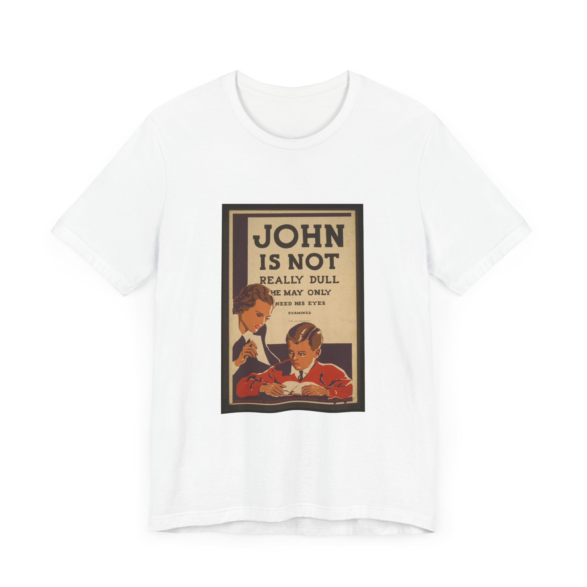 POP Culture Classics John Is Not Dull Unisex Jersey Short Sleeve T-Shirt - POPvault