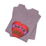 POP Culture Classics Love Me Color Unisex Jersey Short Sleeve T-Shirt - POPvault