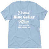 Proud Blue Collar Mom - T-Shirt - POPvault
