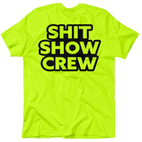 Shit Show Crew - Safety Yellow T-Shirt - POPvault