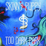Skinny Puppy - Too Dark Park (Blk) (Ofgv) [LP] Vinyl Record - POPvault