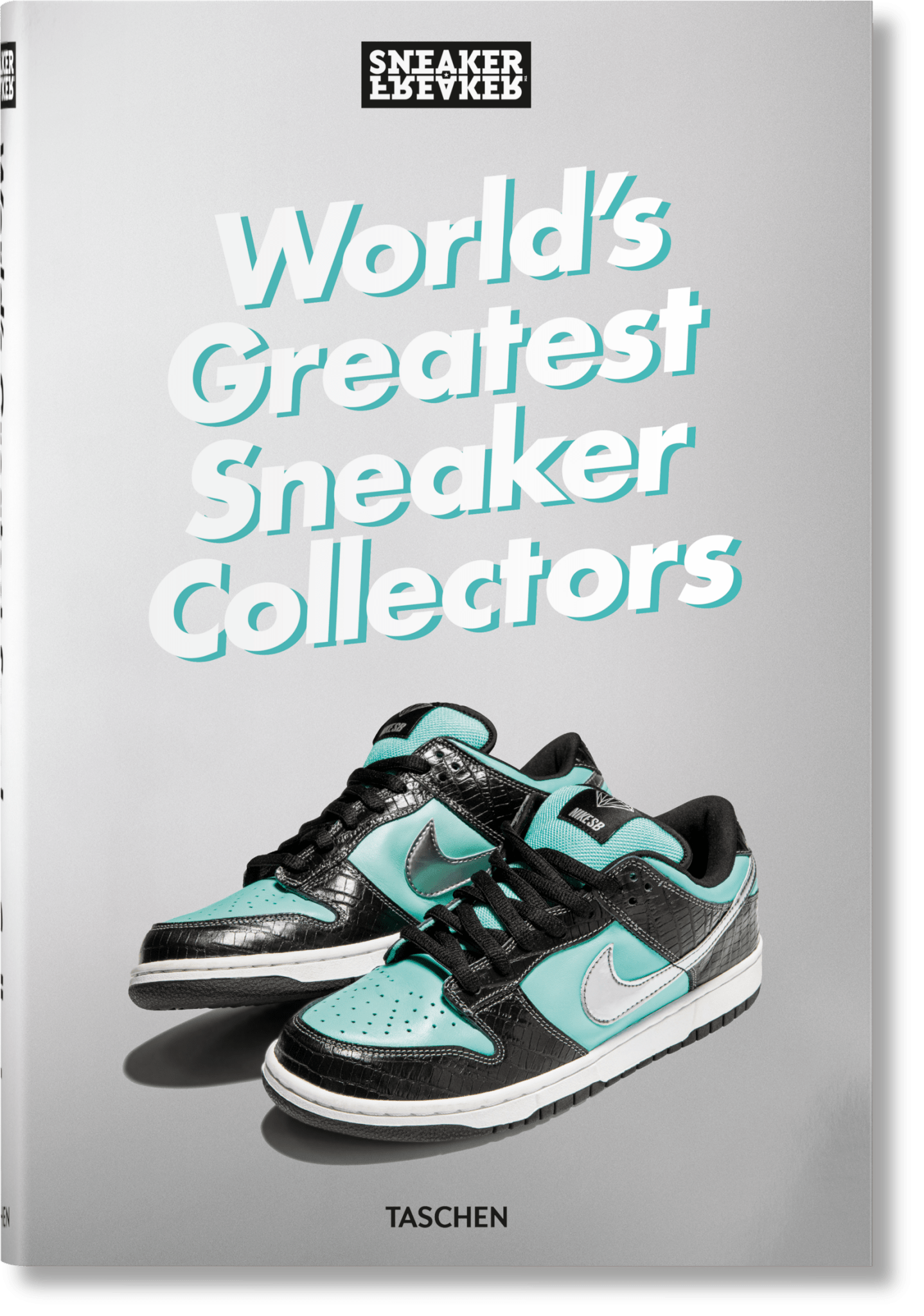Sneaker Freaker. World's Greatest Sneaker Collectors (English) - POPvault