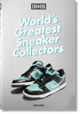 Sneaker Freaker. World's Greatest Sneaker Collectors (English) - POPvault