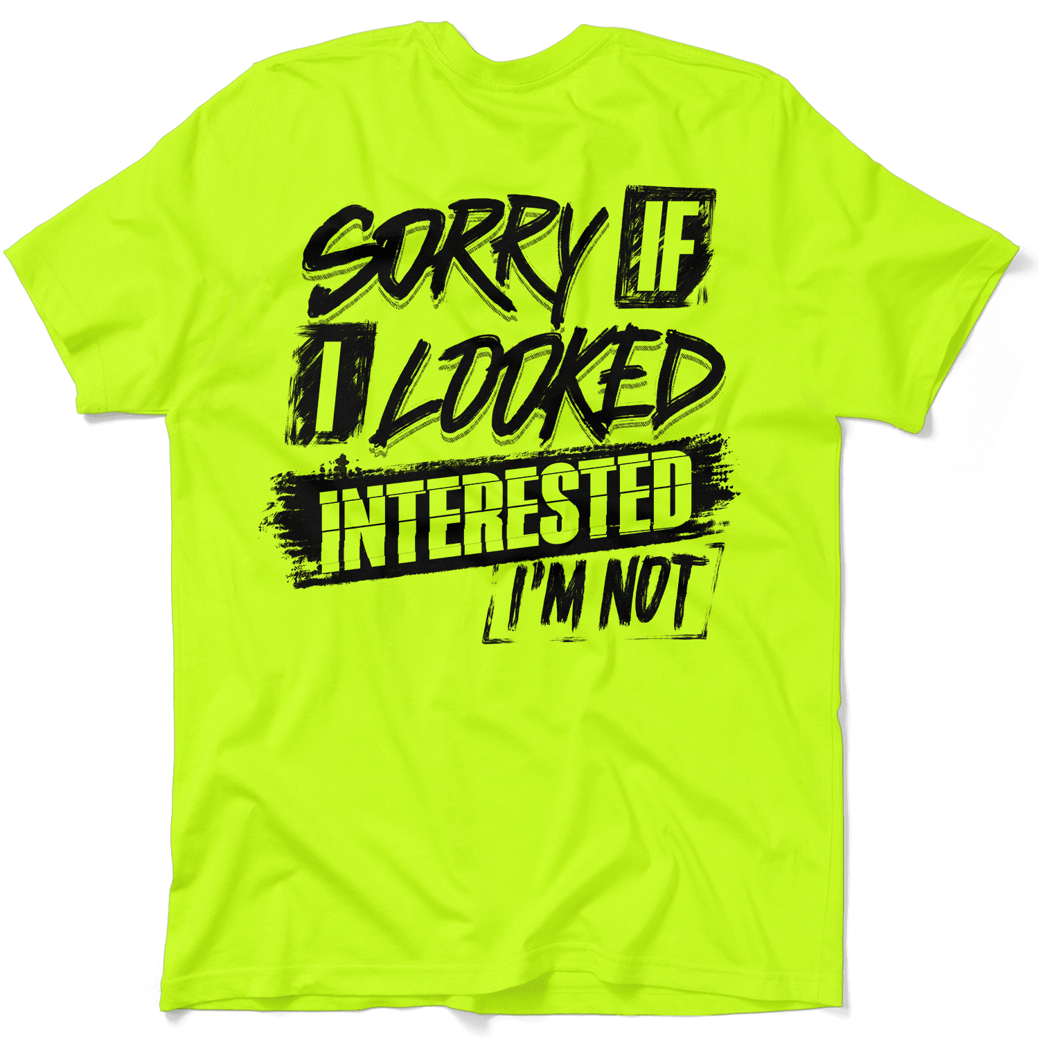 Sorry If I Looked Interested - Safety Yellow T-Shirt - POPvault