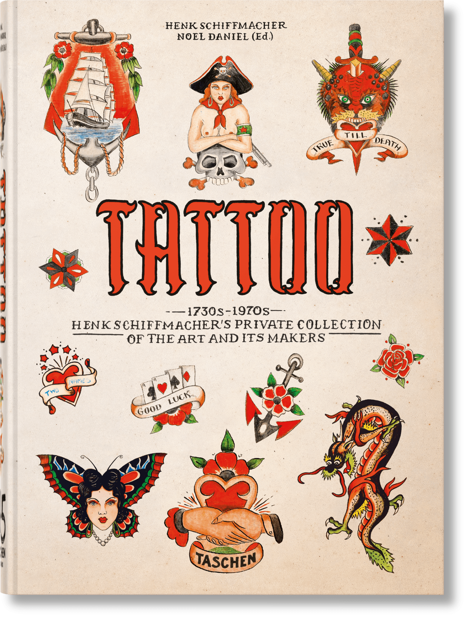 TATTOO. 1730s - 1970s. Henk Schiffmacher’s Private Collection. 45th Ed. (German, French, English) - POPvault