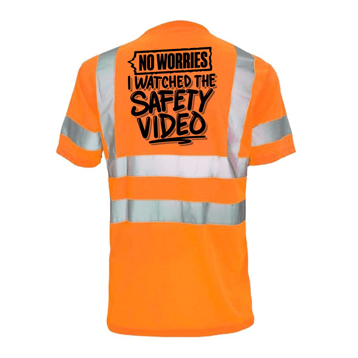 Watched the Safety Videos - Reflective Safety T-Shirt - POPvault