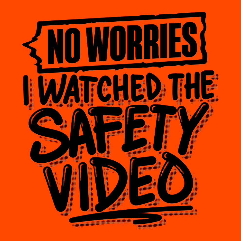 Watched the Safety Videos - Safety Workwear T-Shirt - POPvault
